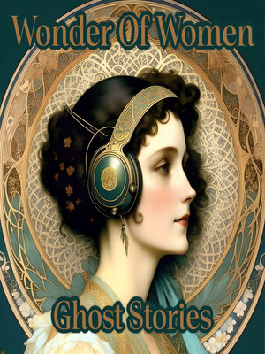 cover image of Wonder of Women: Ghost Stories